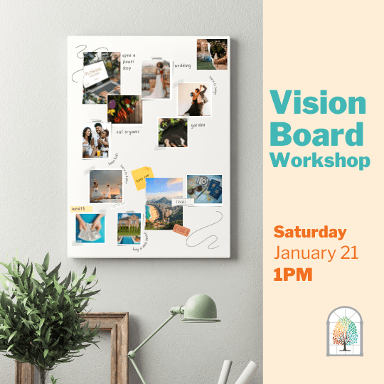 Vision Board Workshop. Saturday, January 21st at 1PM