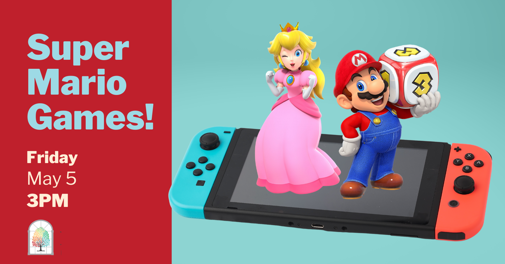 Super Mario Games! Friday, May 5 at 3PM image: Nintendo's Super Mario holding a dice block next to Princess Peach. They are both standing on a Nintendo Switch