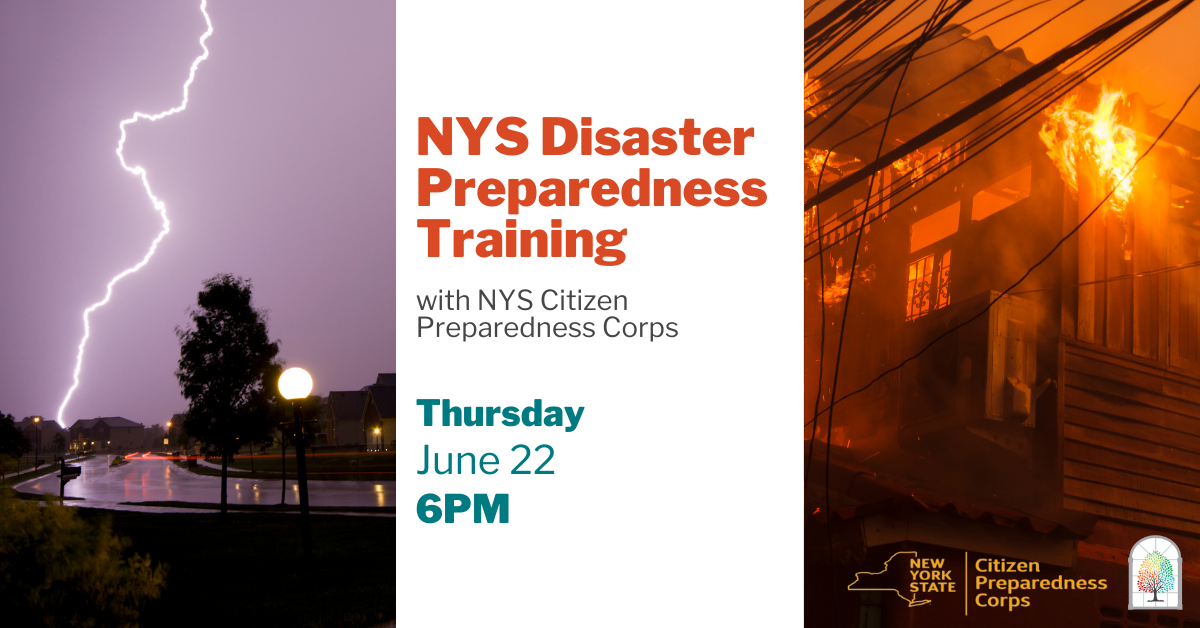 LEFT: Image of purple sky in suburban neighborhood with one bold streak of lightning. CENTER: Text reads "NYS Disaster Preparedness Training with NYS Citizen Preparedness Corps. Thursday, June 22nd at 6PM." RIGHT: Image of a house engulfed in flames.